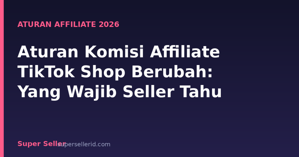 Aturan komisi affiliate TikTok Shop 2026 dan Creator Health Rating
