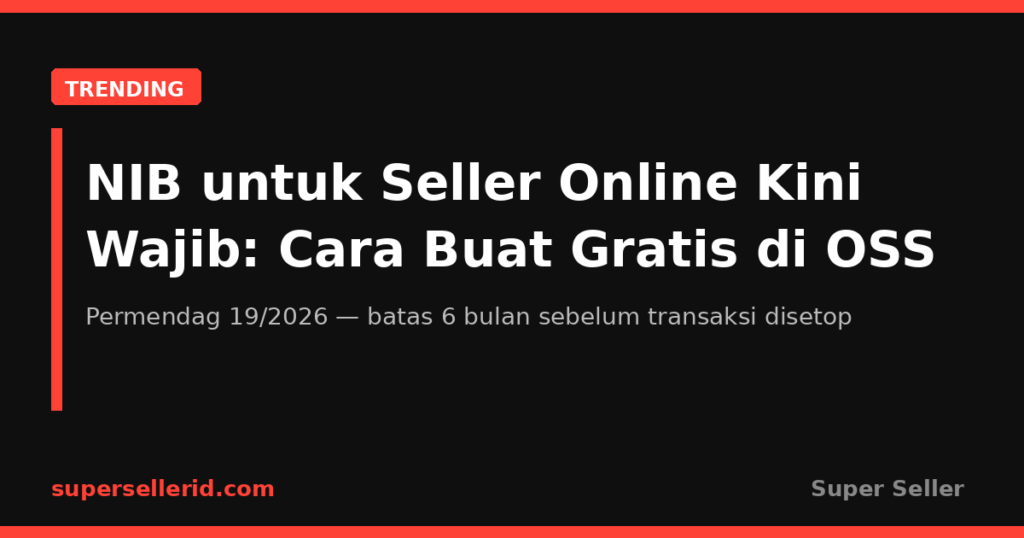 NIB untuk seller online kini wajib - cara buat gratis di OSS