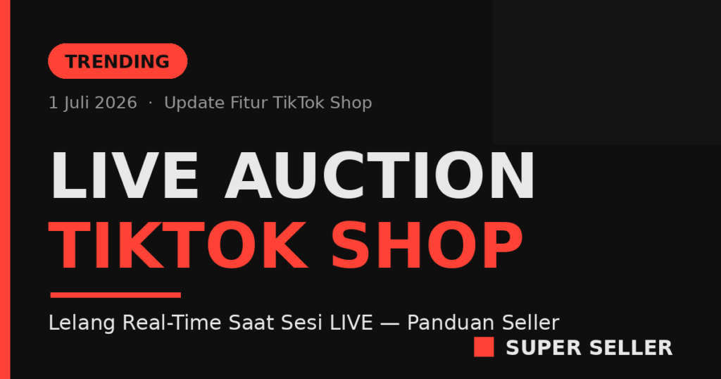 LIVE Auction TikTok Shop fitur lelang real-time untuk seller