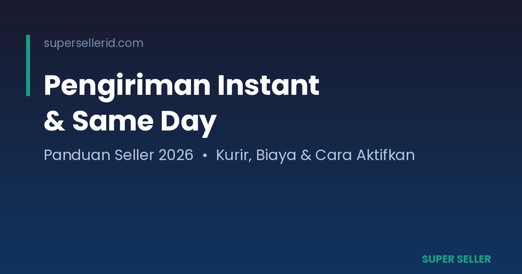 Ilustrasi pengiriman instant dan same day untuk seller toko online 2026