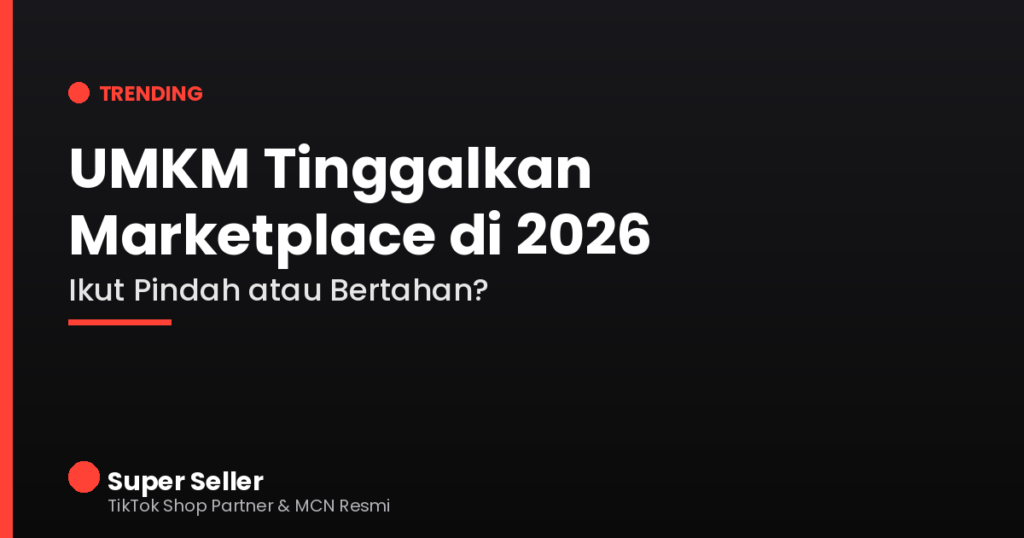 UMKM tinggalkan marketplace 2026 ikut pindah atau bertahan