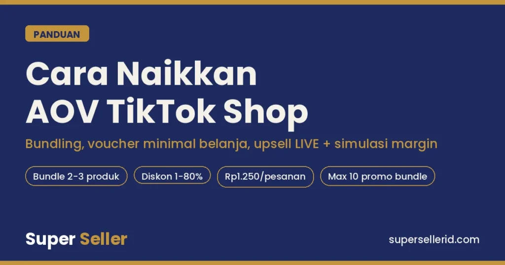 Cara naikkan AOV TikTok Shop: bundling, voucher minimal belanja, upsell LIVE