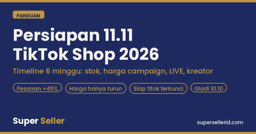 Persiapan 11.11 TikTok Shop 2026: timeline 6 minggu untuk seller