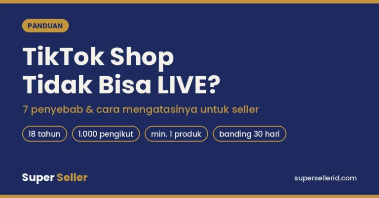 TikTok Shop tidak bisa LIVE: 7 penyebab dan cara mengatasinya untuk seller